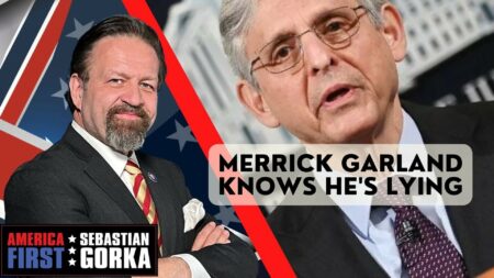 Sebastian Gorka:  Merrick Garland Is Lying and He Knows It