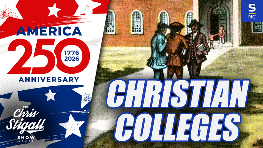 Faith and Freedom 250 – Episode 11: Christian Colleges Leave Their Faith