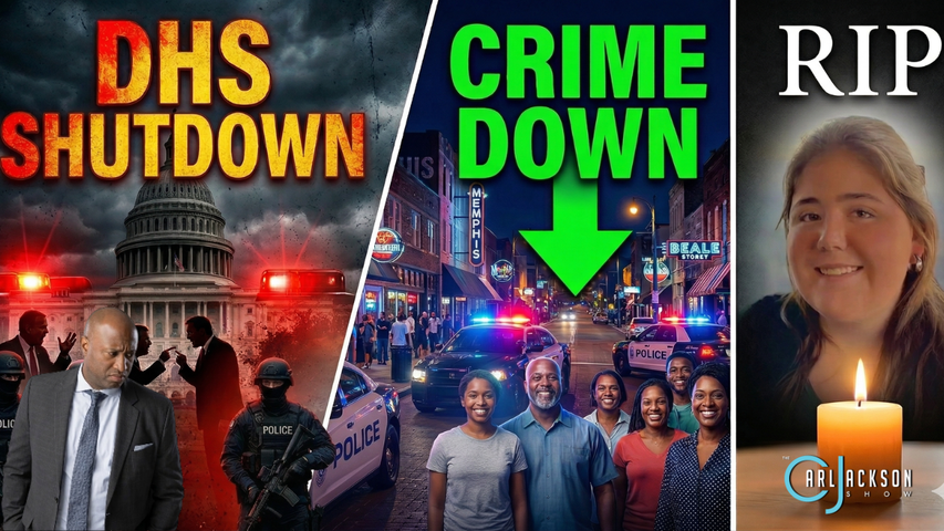 Dems DHS Shutdown Wreaks Havoc, Crime is Down In Memphis, RIP Sheridan Gormon